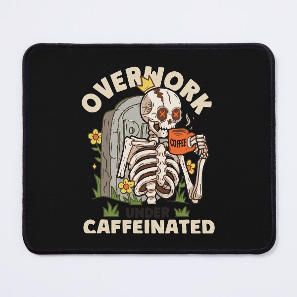 Item preview, Overworked Undercaffeinated Skeleton Coffee Art designed and sold by -DEEWOLF-.