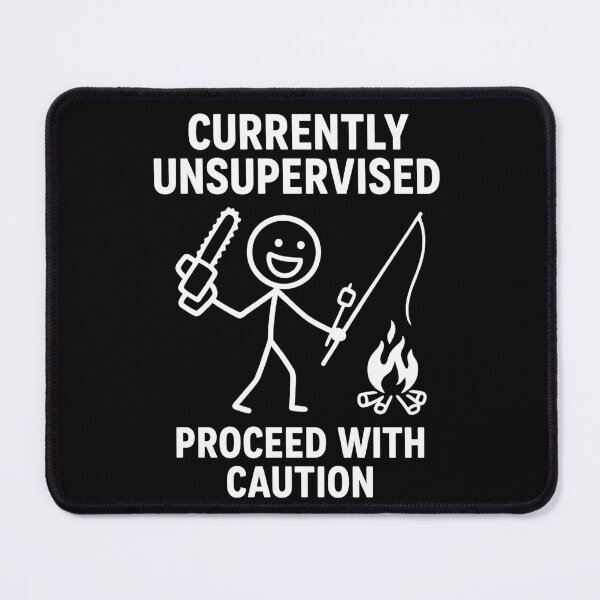 Item preview, Currently Unsupervised Proceed With Caution Funny Stick Figure Meme Design designed and sold by Pure Nonsense.