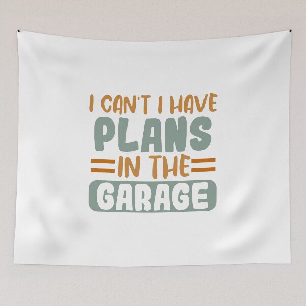 Item preview, I Can’t, I Have Plans in the Garage designed and sold by lbws.