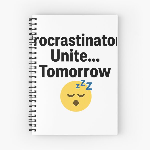 Item preview, Procrastinators Unite Meme designed and sold by DanaSm7.