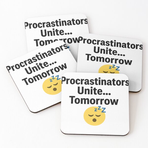 Item preview, Procrastinators Unite Meme designed and sold by DanaSm7.