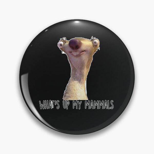 Item preview, Whats Up My Mammals Its Sid The Sloth designed and sold by DanaSm7.