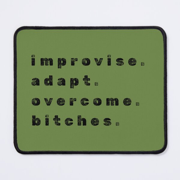 Item preview, Improvise, Adapt, Overcome, Bitches. Marine Corp  designed and sold by RoseGenuine.