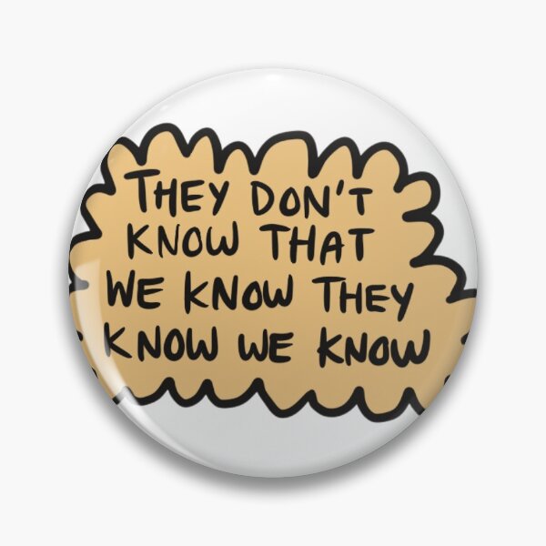 Item preview, They Don't Know That We Know designed and sold by maggiehowell12.