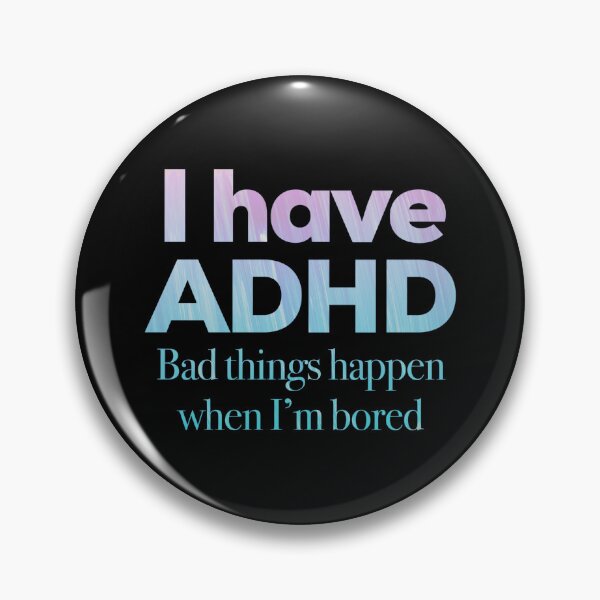Item preview, Funny ADHD Quotes - I have ADHD Bad Things Happen When I’m Bored - Attention Deficit HyperActive Disorder | Neurodiversity | Neurodivergent | Neurodiverse designed and sold by MJDezigns.