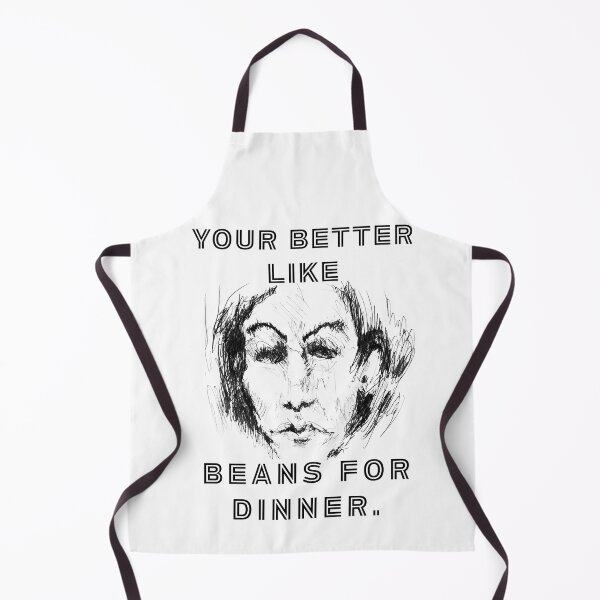 Item preview, you better like beans for dinner designed and sold by CIggerine.
