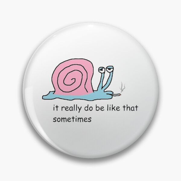Item preview, It Really Do Be Like That Sometimes designed and sold by ErnestineMora8.