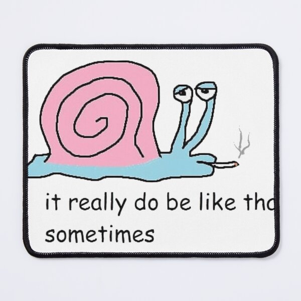 Item preview, It Really Do Be Like That Sometimes designed and sold by ErnestineMora8.