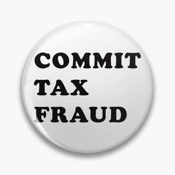 Item preview, Commit Tax Fraud designed and sold by the-craft-shop.
