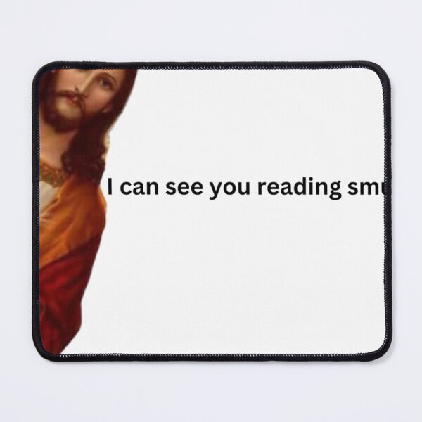 Item preview, I Can See You Reading Smut Jesus Meme designed and sold by ErnestineMora8.