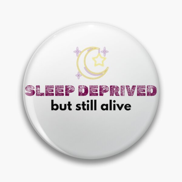 Item preview, Sleep deprived but still alive designed and sold by study break.