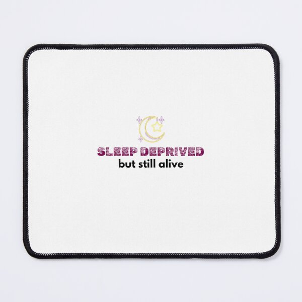 Item preview, Sleep deprived but still alive designed and sold by study break.