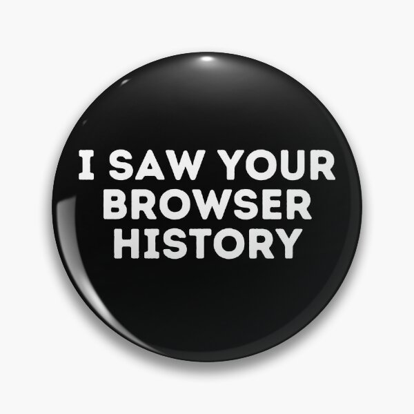 Item preview, i saw your browser history designed and sold by sydney-syder.