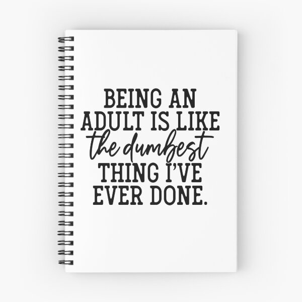 Item preview, Being An Adult is Like the Dumbest Thing I've Ever Done designed and sold by WyrddandWonderful.