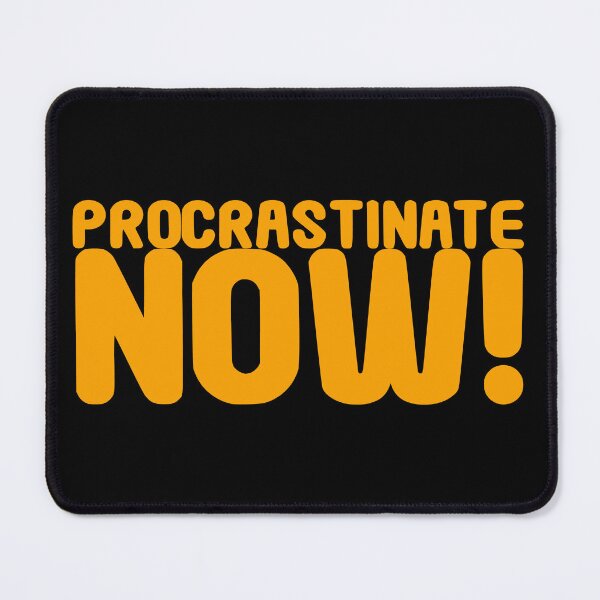 Item preview, Procrastinate Now! designed and sold by spoonsmerch.
