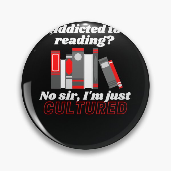 Item preview, Addicted-To-Reading--No-Sir-I'M-Just-Cultured designed and sold by PiotrSchrader.