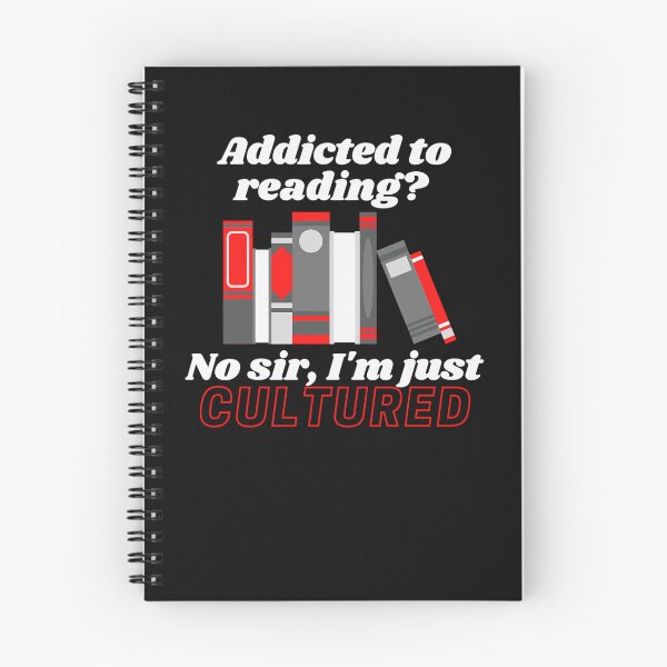 Item preview, Addicted-To-Reading--No-Sir-I'M-Just-Cultured designed and sold by PiotrSchrader.
