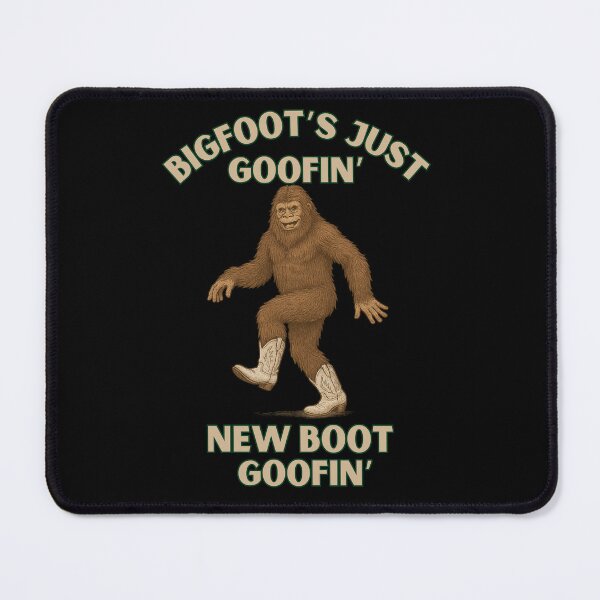Item preview, New Boot Goofin with Bigfoot designed and sold by Taberland.