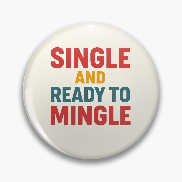Item preview, Single and Ready to Mingle  designed and sold by Vibrant Threads.
