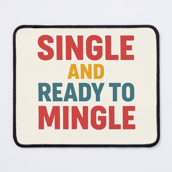 Item preview, Single and Ready to Mingle designed and sold by Vibrant Threads.
