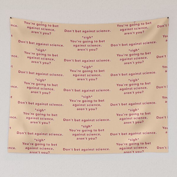 Item preview, You're going to bet against science, aren't you, red lettering designed and sold by mntimg.