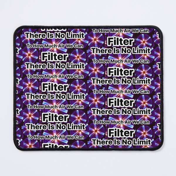 Item preview, There Is No Limit To How Much Air We Can Filter designed and sold by DestinySugarbuns.