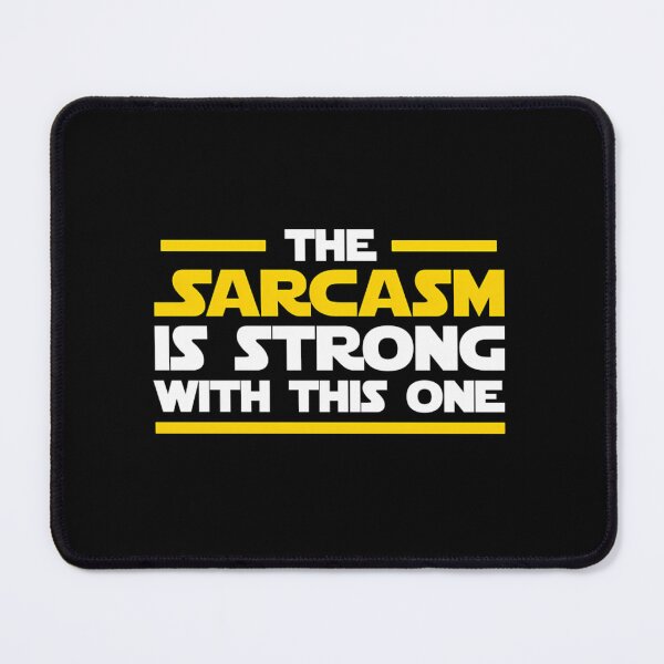 Item preview, The Sarcasm Is Strong With This One designed and sold by ValerieOuwel.