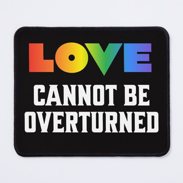 Item preview, Marriage Equality Love Cannot Be Overturned - LGBT Pride, Equal Rights, LGBTQ+ Support, Activism, Gender Equality  designed and sold by Orens POD.