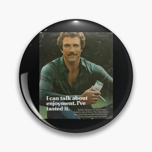 Item preview,  Selleck I Can Talk About Enjoyment I've Tasted It In Lots Of Places In Lots Of Ways Salem's One Of Them The Rich Tobacco Taste The Fresh Menthoi And The Box That's Enjoyment You Can Taste designed and sold by SabineBlondel.
