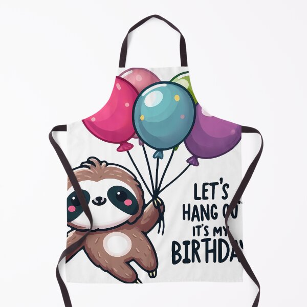 Item preview, Let's Hang Out It's My Birthday Balloon Sloth , Cute Funny Sloth designed and sold by WhimsyVox.