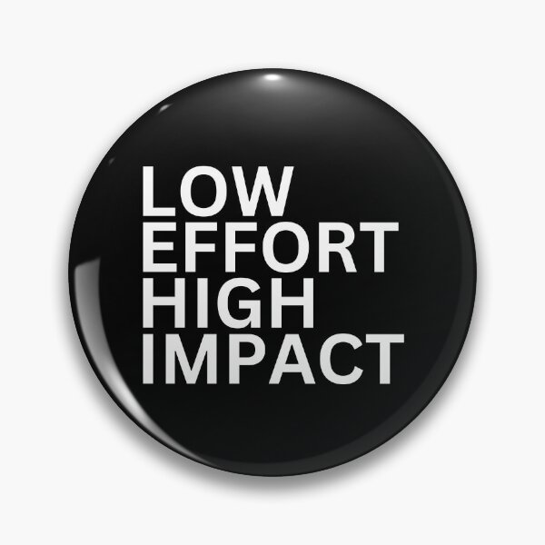 Item preview, Low effort high impact designed and sold by SWETA HALDER.