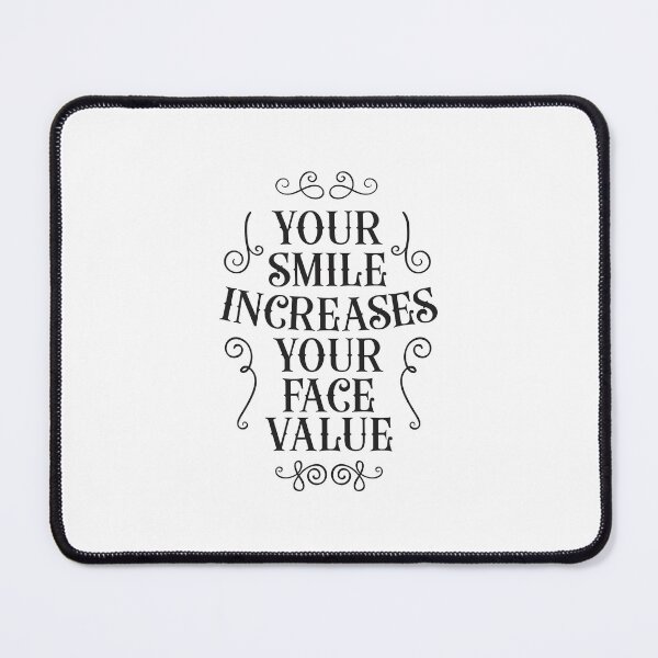 Item preview, Your Smile Increases Your Face Value  designed and sold by Vector-Artist.