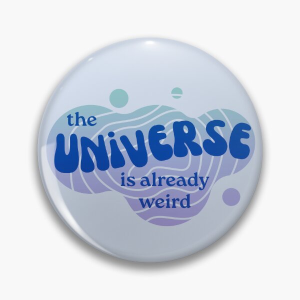 Item preview, Dirk Gently's Holistic Detective Agency Quote: The Universe is Already Weird designed and sold by Heeby Jeebys.