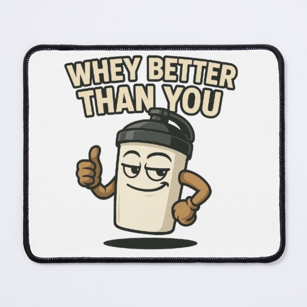 Item preview, WHEY BETTER THAN YOU designed and sold by Slvdrxx.