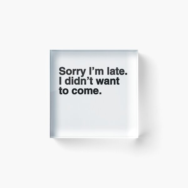 Item preview, Sorry I'm late I didn't want to come – Job Interview Career Choice designed and sold by SkeletonsDanger.