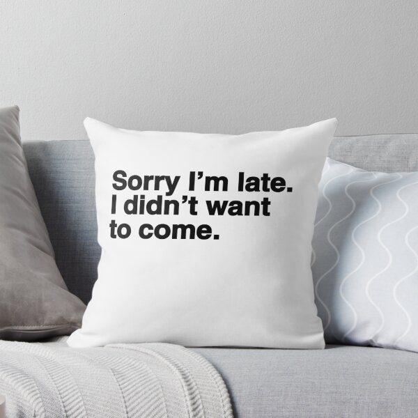 Item preview, Sorry I'm late I didn't want to come – Job Interview Career Choice designed and sold by SkeletonsDanger.