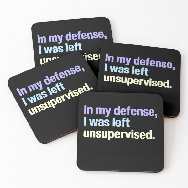 Item preview, In my defense, I was left unsupervised. – Funny saying  designed and sold by SkeletonsDanger.