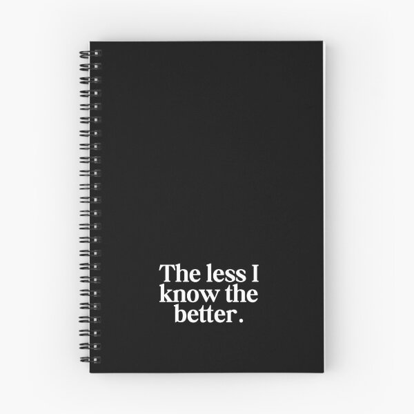Item preview, The less I know the better. designed and sold by SWETA HALDER.