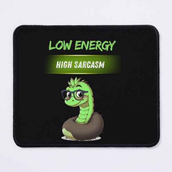Item preview, Low Energy High Sarcasm – Funny Snake Quote designed and sold by Red White Blue Studio.