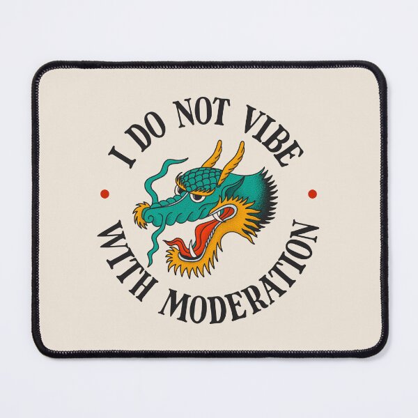 Item preview, I Do Not Vibe with Moderation - Funny Dragon Flash Art designed and sold by Picket Club.