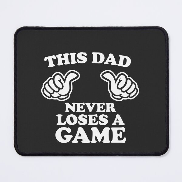 Item preview, This Dad Never Loses A Game designed and sold by shitpostee.