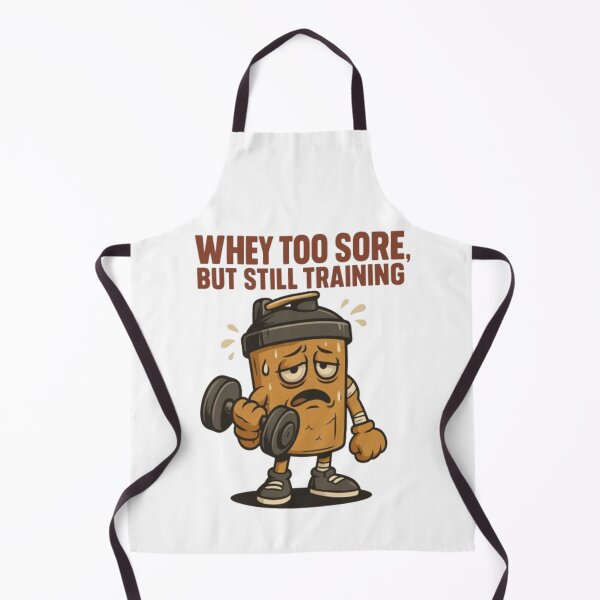 Item preview, WHEY TOO SORE, BUT STILL TRAINING designed and sold by Slvdrxx.