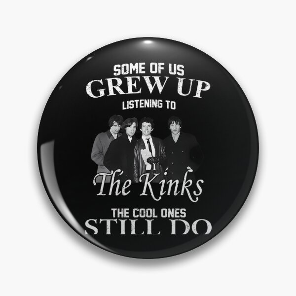 Item preview, Some Of Us G.rew Up Lis.tening To The Kinks The Cool Ones Still Do  designed and sold by Damiancross.
