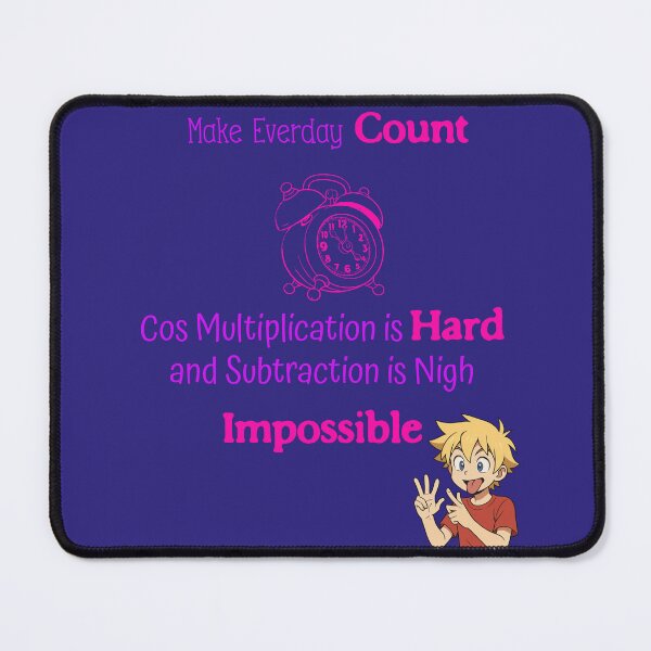 Item preview, Make Everyday Count" Funny Maths Quote designed and sold by ArtisticDesignsbyLinda.