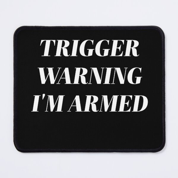 Item preview, Trigger Warning: I’m Armed T-Shirt designed and sold by Confident Mama Energy .