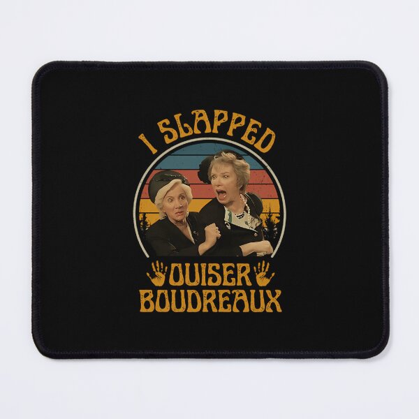 Item preview, I Slapped Ouiser Boudreaux Steel Magnolias designed and sold by MarcelleTexier.