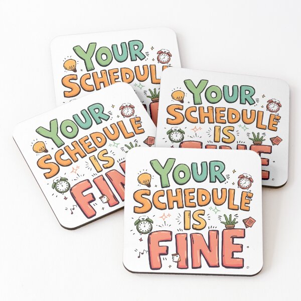 Item preview, Your schedule is fine. designed and sold by zingbing.
