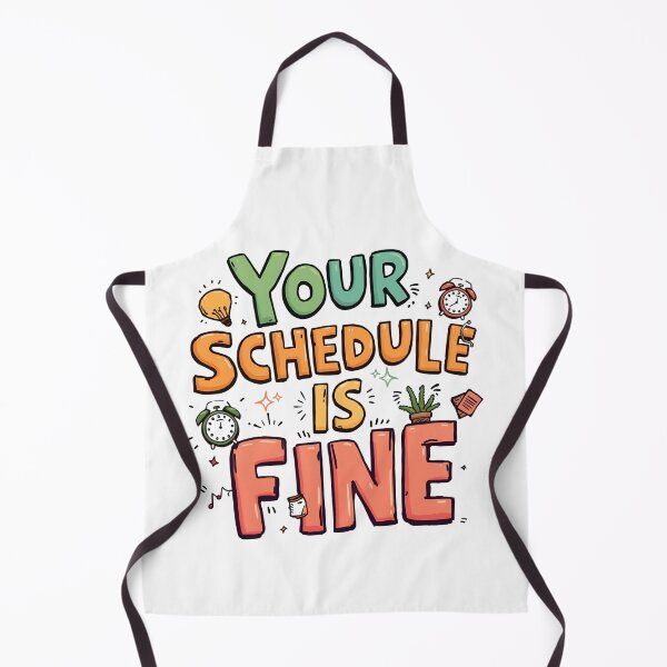 Item preview, Your schedule is fine. designed and sold by zingbing.