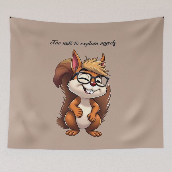 Item preview, Too Nuts To Explain Myself – Funny Squirrel Quote designed and sold by Red White Blue Studio.
