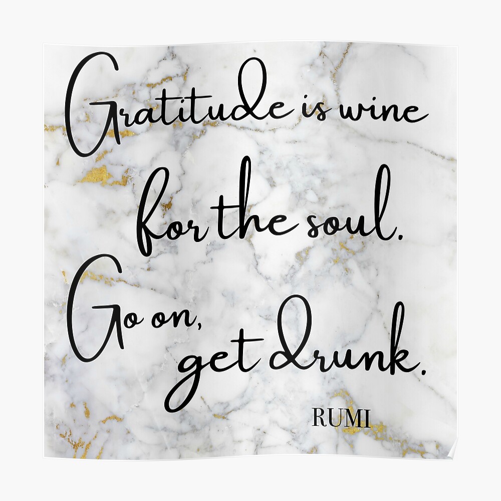 Rumi Quote- Gratitude is Wine for The Soul-gift" Art Print for Sale by  SQInspirations | Redbubble